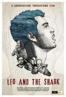 Постер к фильму Leo and the Shark онлайн бесплатно в 720р и HD