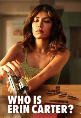 Постер к фильму Who Is Erin Carter? онлайн бесплатно в 720р и HD