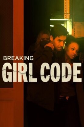 Постер к фильму Breaking Girl Code онлайн бесплатно в 720р и HD