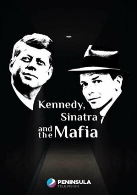 Постер к фильму Кеннеди, Синатра и мафия онлайн бесплатно в 720р и HD