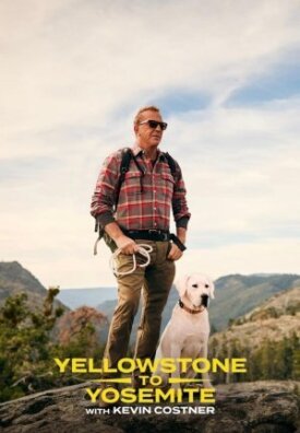 Постер к фильму Yellowstone to Yosemite with Kevin Costner онлайн бесплатно в 720р и HD